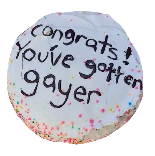 congrats youve gotten gayer