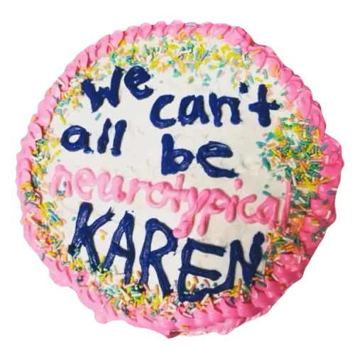 we cant all geurotypica karen